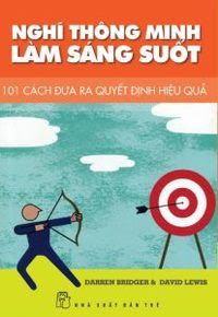 Nghĩ Thông Minh, Làm Sáng Suốt - Darren Bridger, David Lewis