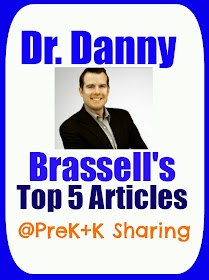 Dr. Danny Brassell's Top 5 Articles @ PreK+K Sharing