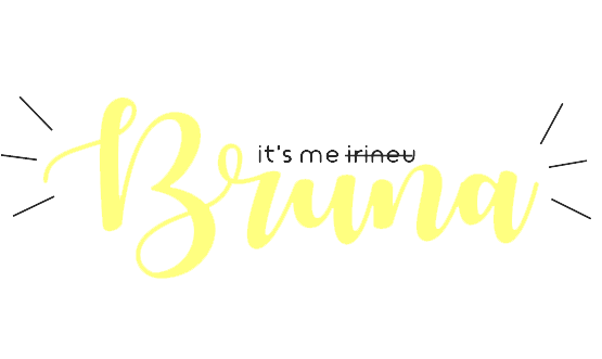 It's me Bruna