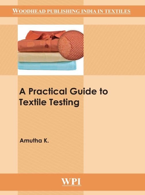 A Practical Guide to Textile Testing K. Amutha Textile eBook