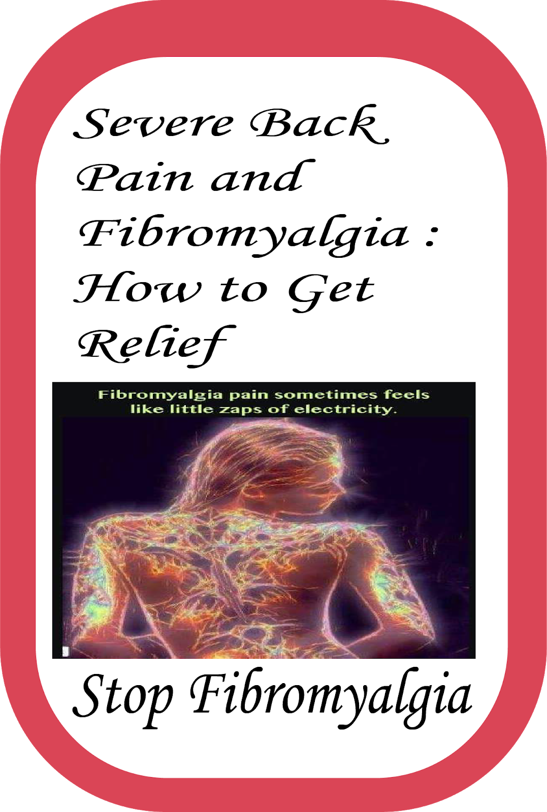Severe Back Pain and Fibromyalgia How to Get Relief
