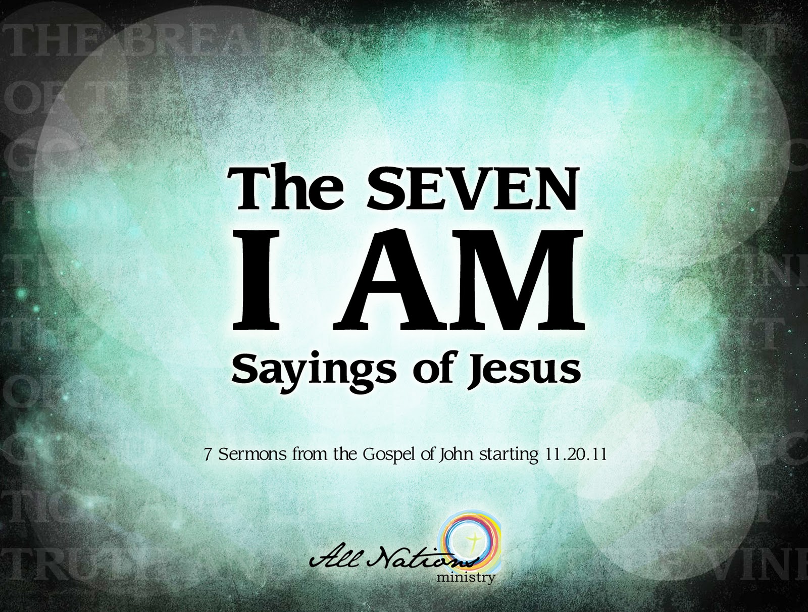 All Nations Ministry of AR [Series] Who Jesus Is The 7 "I AM" Sayings