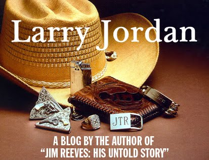 Jim Reeves His Untold Story BLOG (by Larry Jordan)