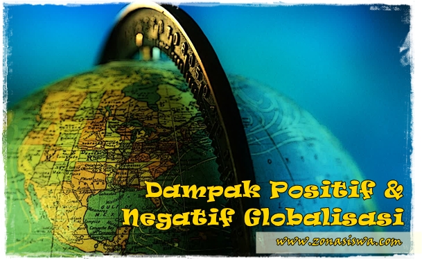 dampak positif negatif globalisasi globalisasi adalah suatu ...