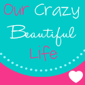 Our Crazy Beautiful Life