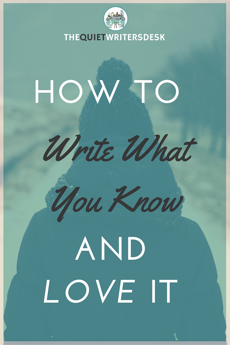 How to Write What You Know & Love It