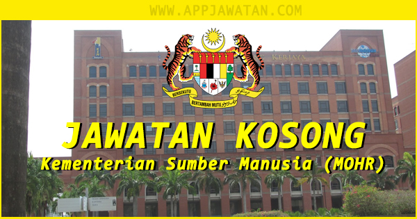 Jawatan Kosong di Kementerian Sumber Manusia (MOHR)