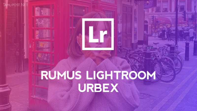Foto dengan teks Rumus Lightroom Urbex dan ikon lightroom serta background foto dari selebgram Kang Taeri