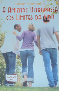 Meu livro: "A amizade ultrapassa os limites da vida"