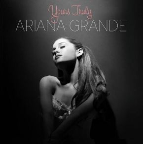 Yours Truly, Ariana Grande