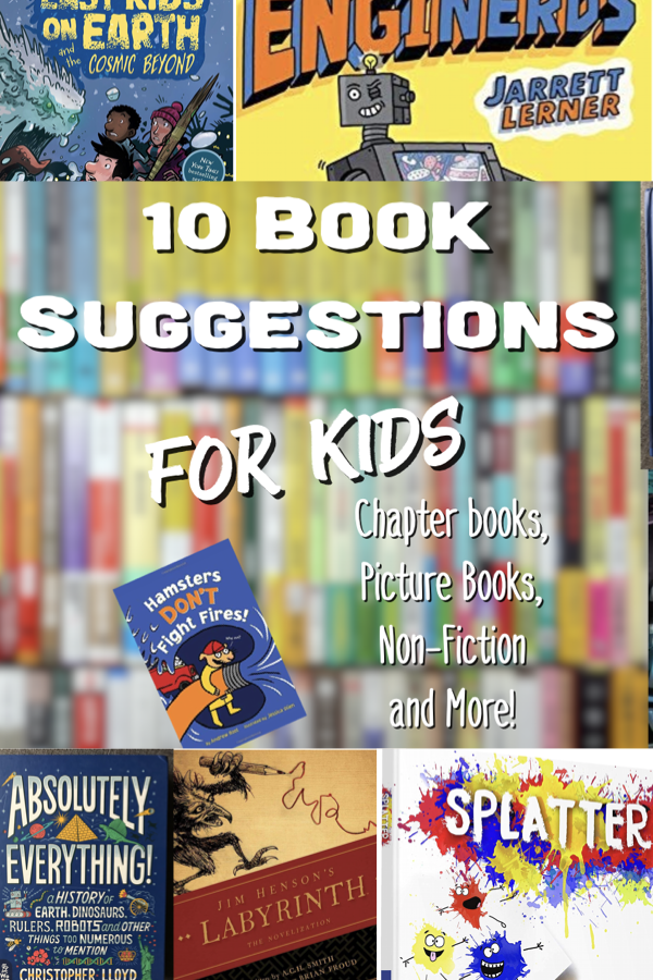 10 Book Suggestions for Kids Chapter Books, Picture Books, NonFiction