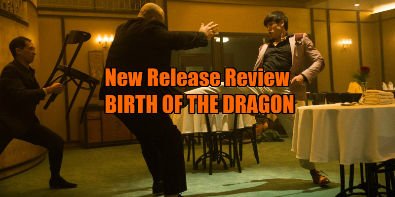 BIRTH OF THE DRAGON review