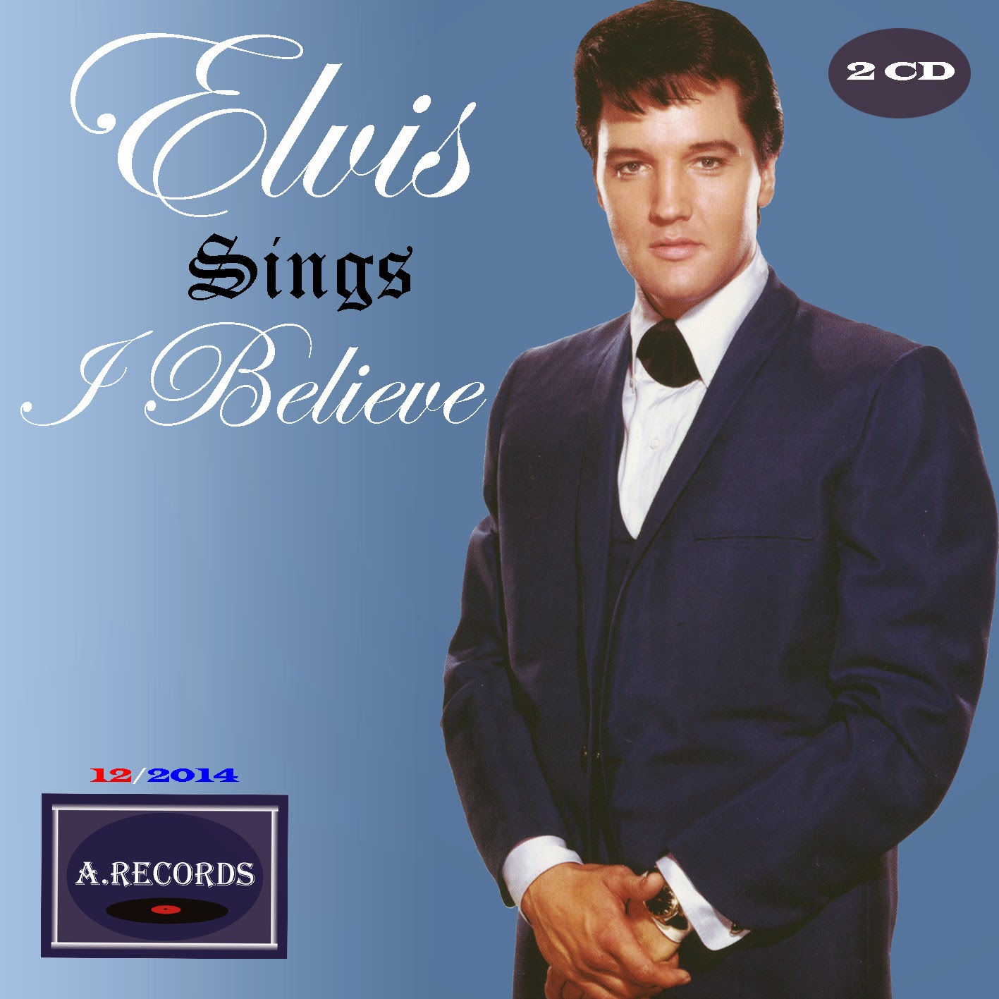 Elvis Sings I Believe (December 2014)