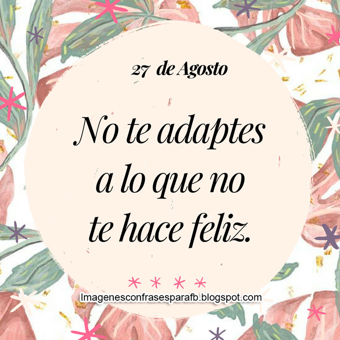 Imagenes Bonitas y Pensamientos Positivos Frase del Día 27 de Agosto