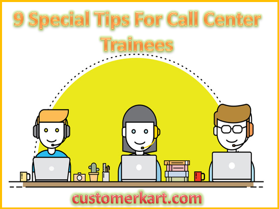 9 Special Tips For Call Center Trainees