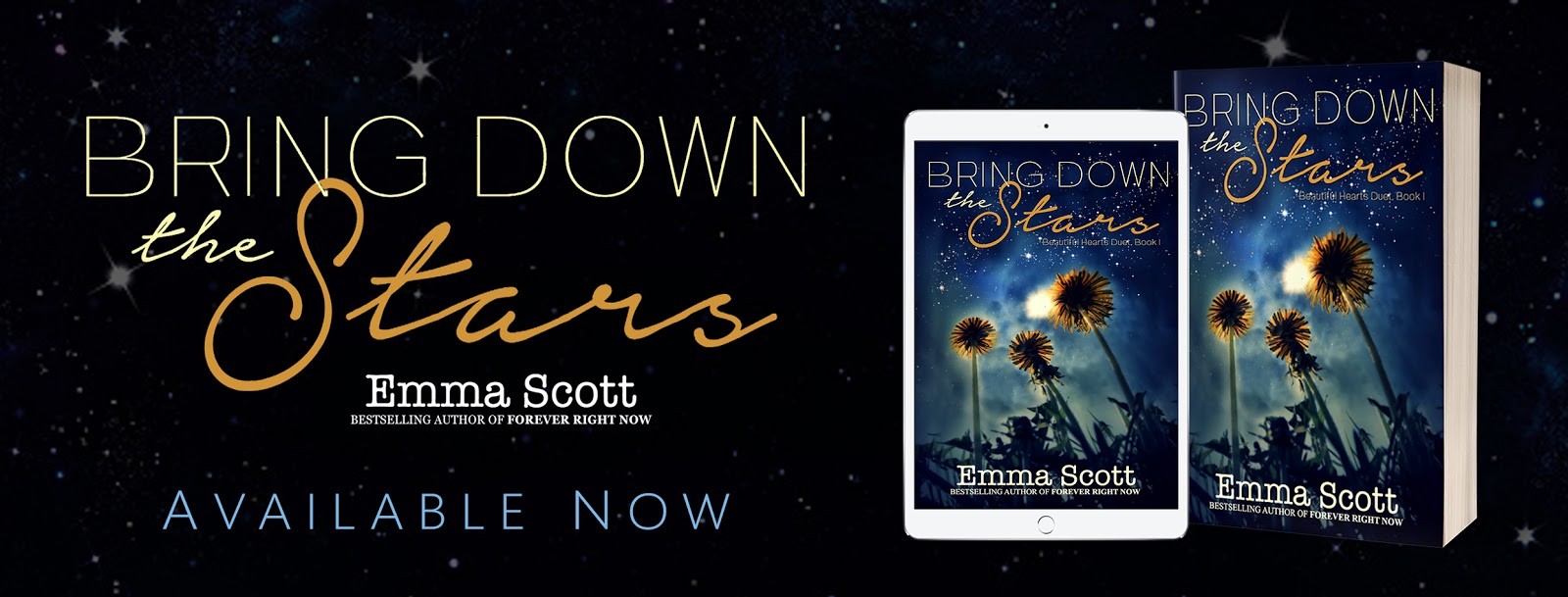 The stars is beautiful. Forever right Now Emma Scott. Bring down the Stars Emma Scott.