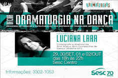 De Abril a novembro Luciana Lara ministrou a Oficina Dramaturgia na dança em 12 cidades brasileiras