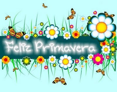 https://3.bp.blogspot.com/-2er62ffOlyk/Tnn0FT4220I/AAAAAAAADe0/iE2qHMsfDOo/s1600/FelizPrimavera.jpg