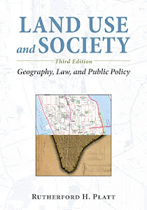 Land Use and Society, Third Edition: Geography, Law, and Public Policy