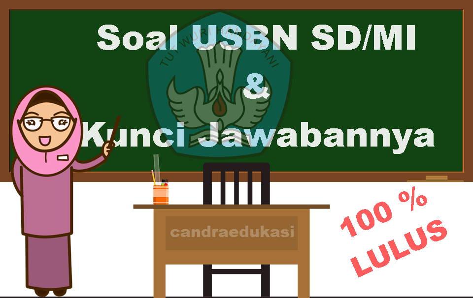 Soal Usbn Sd Mi Tahun 2018 2019 Dan Kunci Jawabannya