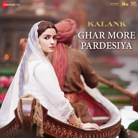 Ghar More Pardesiya - Kalank (2019) Ghar More Pardesiya - Kalank (2019)