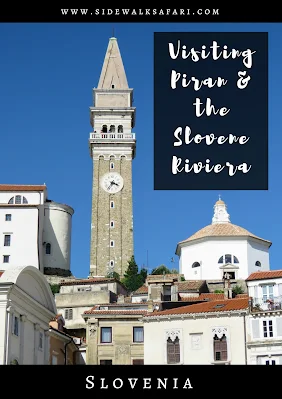 Visiting Piran and the Slovenian Riviera