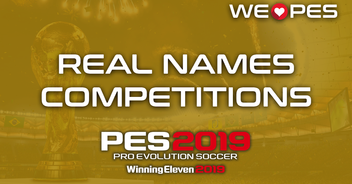 Real Names - Competitions - PES 2019