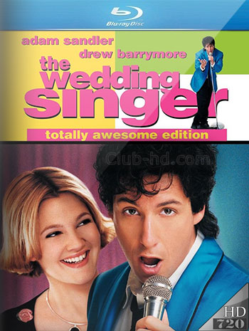 The Wedding Singer (1998) EXTENDED 720p BDRip Dual Latino-Inglés [Subt. Esp] (Romance. Comedia)