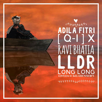 Adila Fitri & Ravi Bhatia - LLDR (Long Long Distance Relationships)