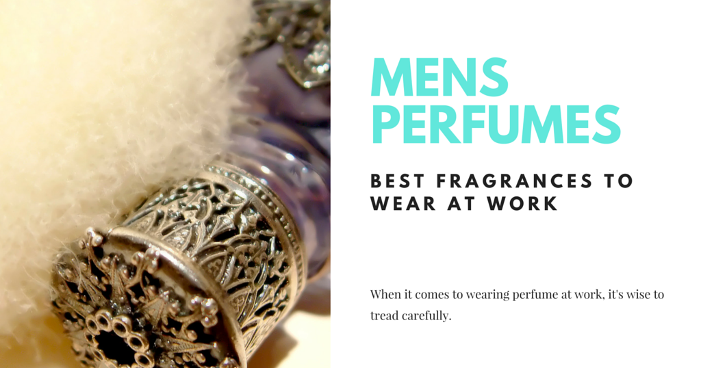 Best Mens Perfumes For Work 10 To Wear To The Office FromDev