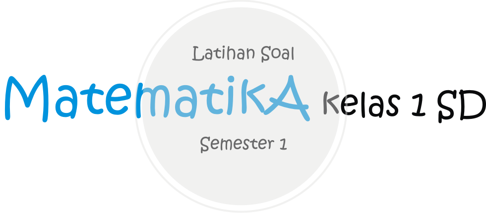 Latihan Soal Matematika Kelas 1 SD Semester 1 Buat