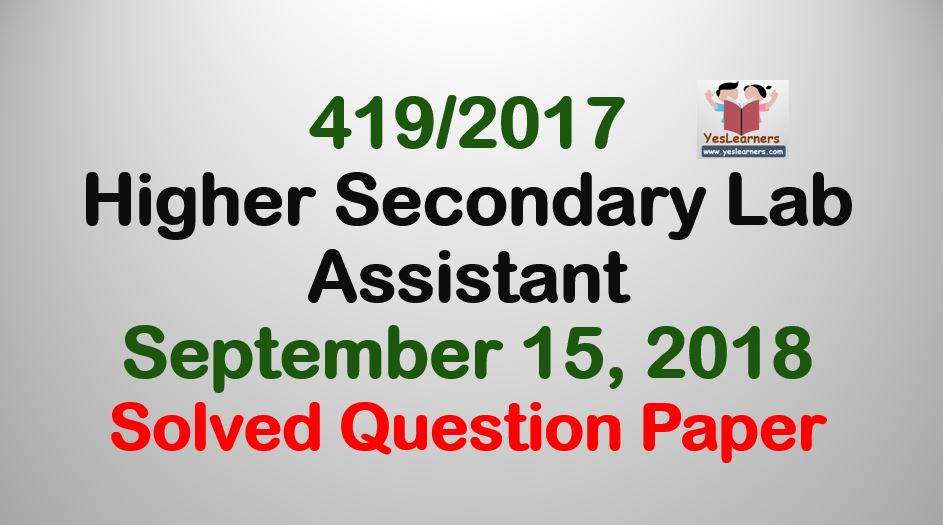 Lab Assistant Higher Secondary Education Solved Question Paper 419/2017