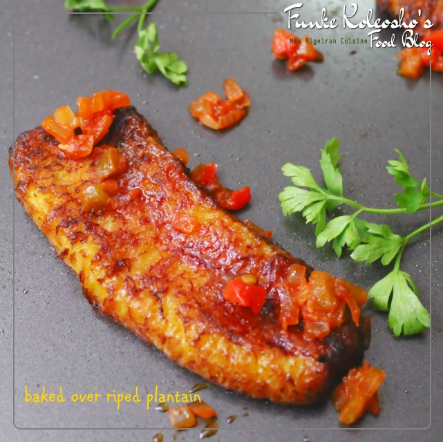 Baked Overripe Plantain Funke Koleosho's New Nigerian Cuisine