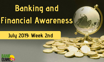 Banking and Financial Awareness July 2019: Week II
