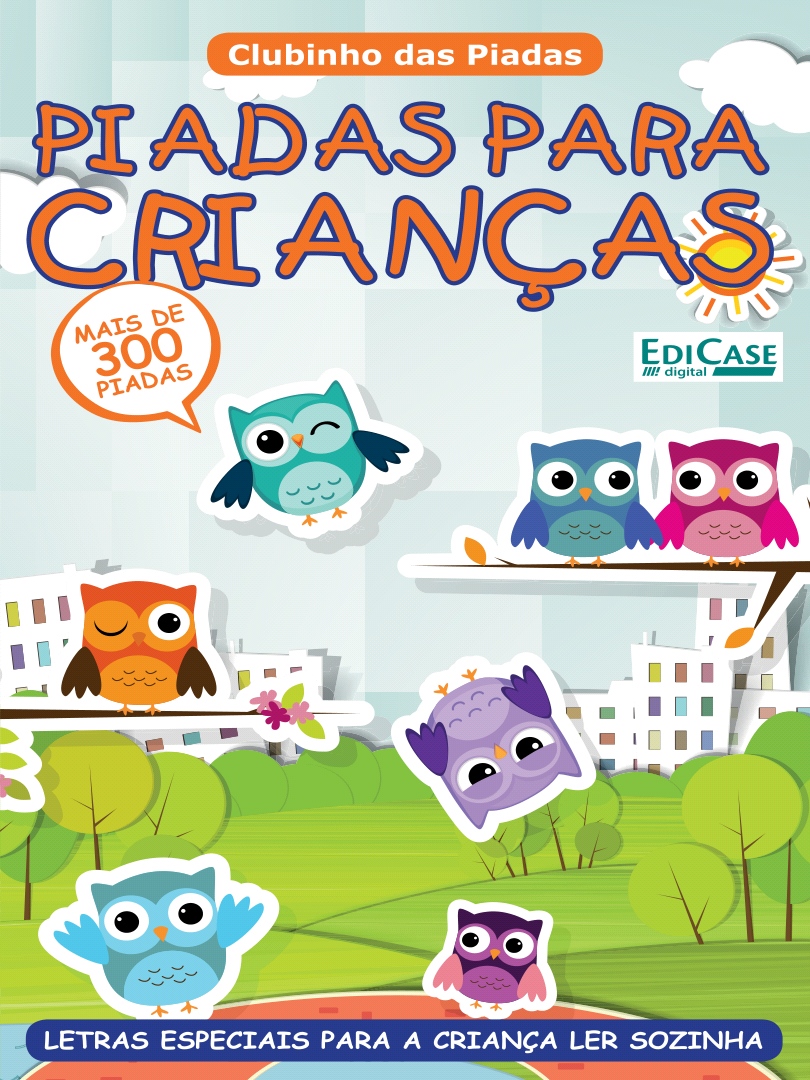 Piadas para crianças São mais de 300 piadas para ler e se divertir