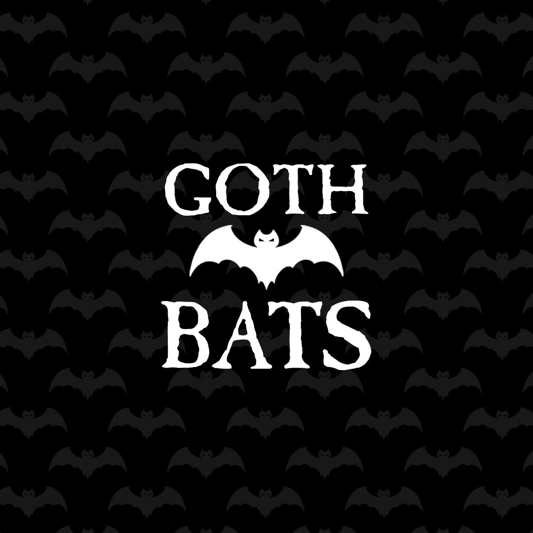 🦇 GOTH BATS 🦇