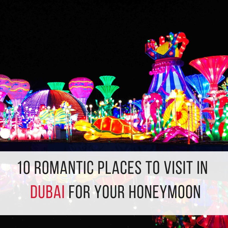 10 Romantic Places to Visit in Dubai for Your Honeymoon