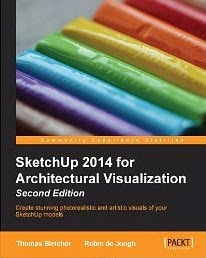 SketchUp 2014 for Architectural Visualization Second Edition