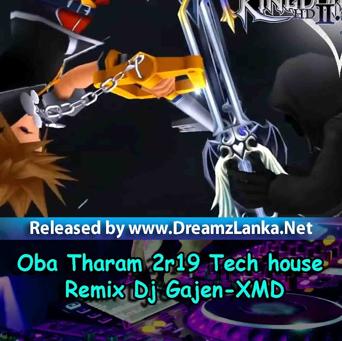 Oba Tharam 2r19 Tech house Remix Dj Gajen-XMD