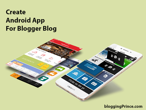 The Ultimate Guide To Create Android App For Blogger Blog The Ultimate Guide To Create Android App For Blogger Blog