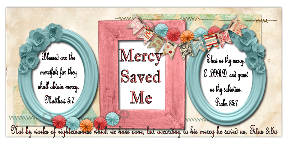 Mercy Saved Me