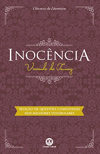 Inocência - Com questões comentadas de vestibular Edição 2 - Visconde de Taunay