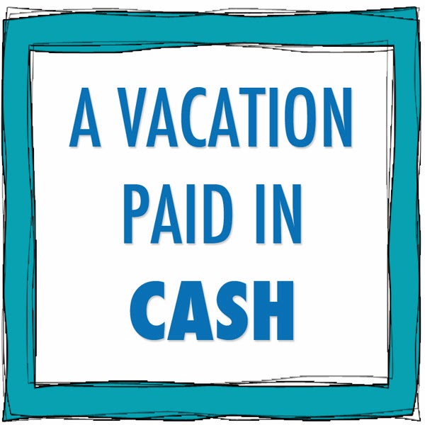 A Vacation Paid in Cash
