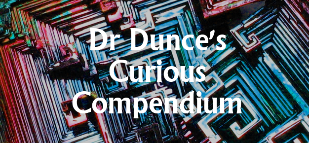 Dr Dunce's Curious Compendium