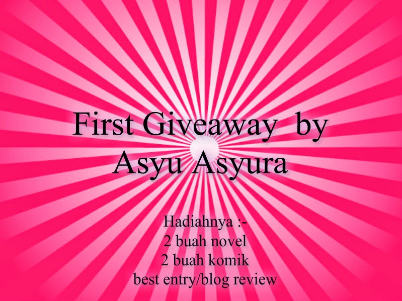 http://asyuasyuranovelis.blogspot.com/2014/06/first-giveaway-by-asyu-asyura.html