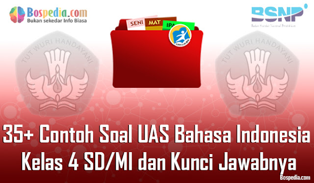 35+ Contoh Soal UAS Bahasa Indonesia Kelas 4 SD/MI dan Kunci Jawabnya Terbaru