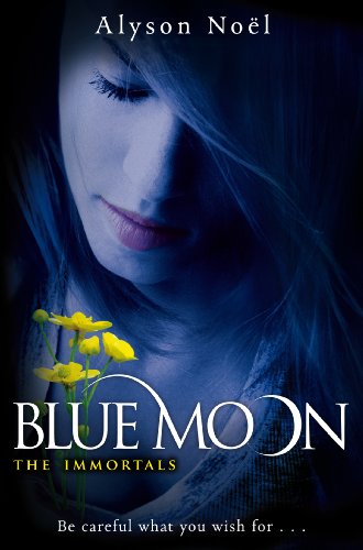 Alyson Noel - [The Immortals 02] Blue moon