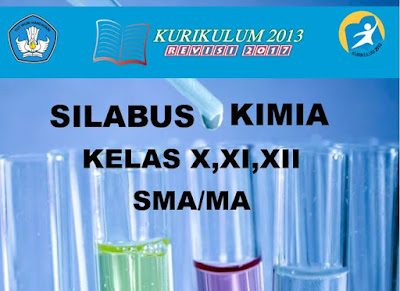   Silabus adalah rencana pembelajaran pada suatu dan Silabus Kimia Kelas 10, 11 dan 12 SMA/MA Kurikulum 2013 Revisi 2017