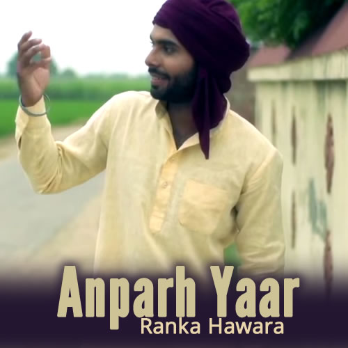 Anparh Yaar Lyrics - Ranka Hawara