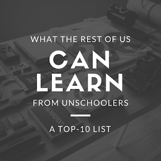 What the Rest of Us Can Learn from Unschoolers